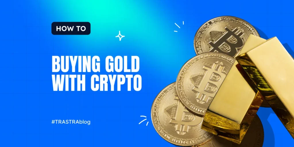 How to Buy Gold Using Cryptocurrency: The Ultimate Guide